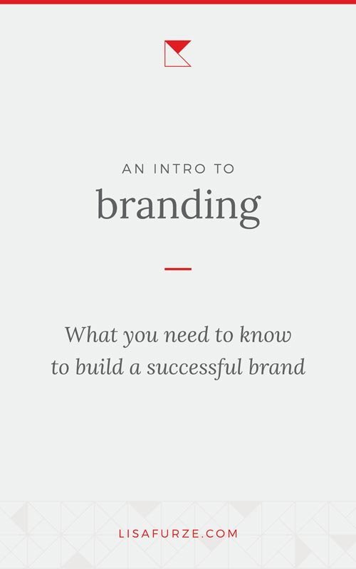 Here's an introduction into what you need to know about branding and how it helps you build a successful business.