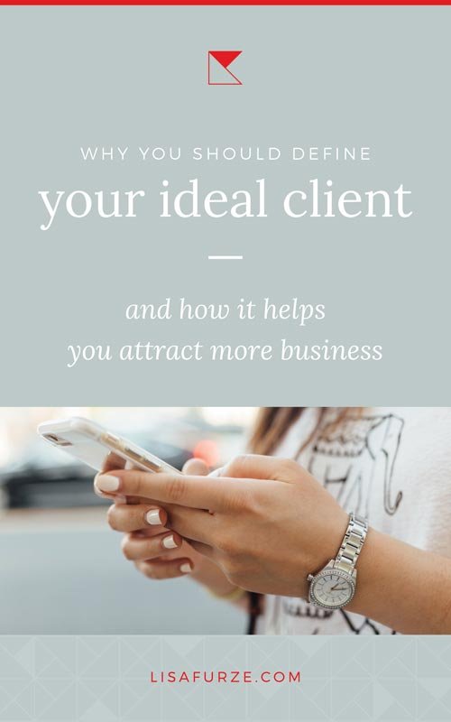 Your ideal client is at the very foundation of the success or failure of your business. You need to know exactly who they are so you can focus your messaging and more effectively sell your services.