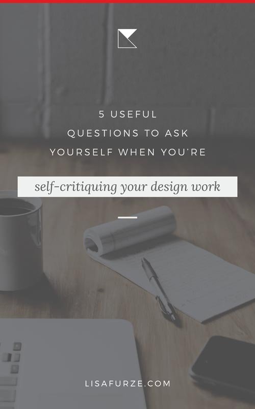 Do you sometimes create graphic designs for your small business? If you do, then it's super important that you have the ability to evaluate the effectiveness of your work. Here are five questions for self-critiquing your designs.