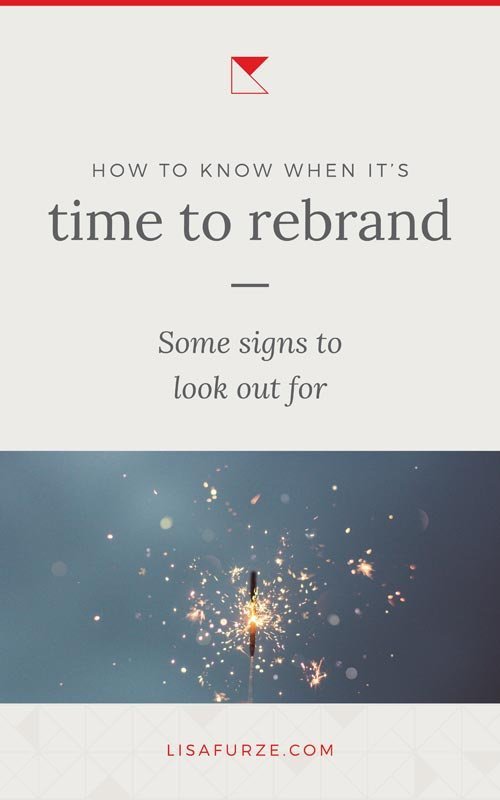 Here are signs it's time to rebrand. Rebrand to maintain a strong position in the market, continue engaging effectively with customers, and keep growing.