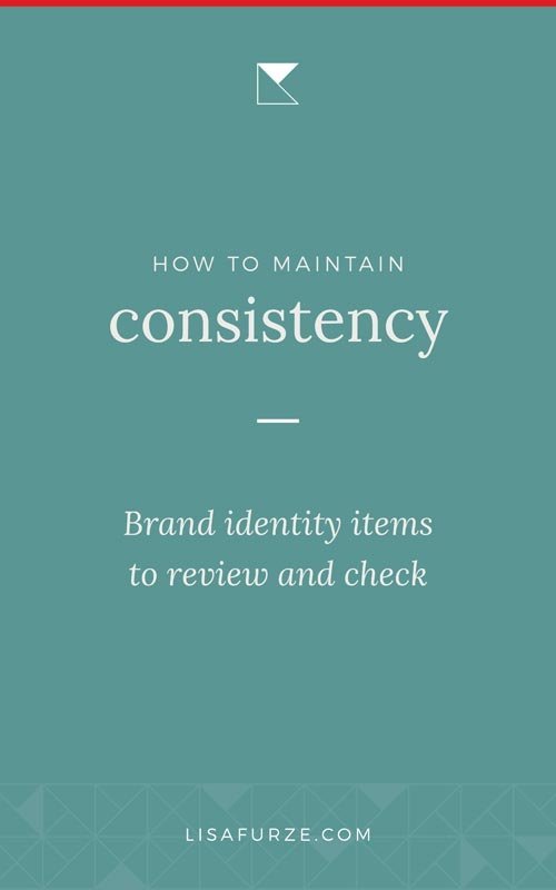 Here are the pieces of your brand identity to check when you're maintaining a strong, consistent brand identity.