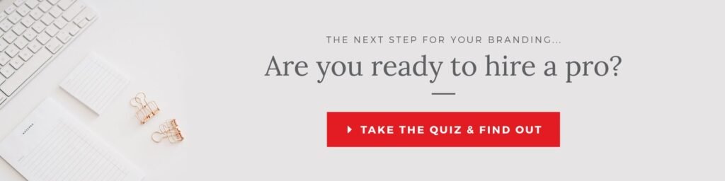 Is your business ready for a professional brand identity? Click here to take the quiz and find out.