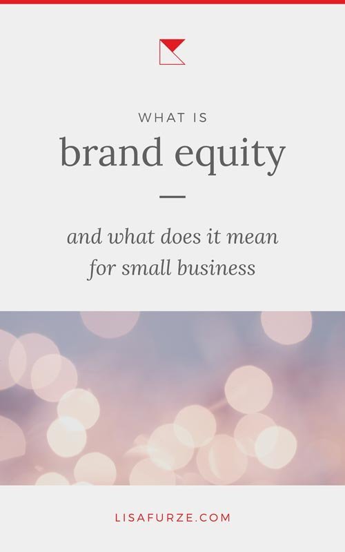 Learn what brand equity is and specifically what it means for small businesses.