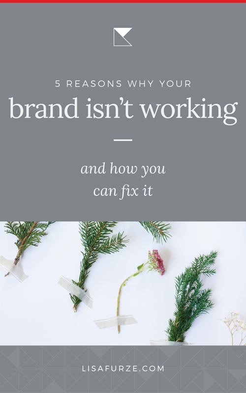 What to check if your brand isn’t working. Here are 5 brand-related areas that might be causing your brand to underperform.