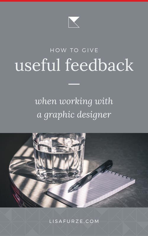 Here are some tips on giving constructive design feedback when working with a graphic designer on a project for your business.