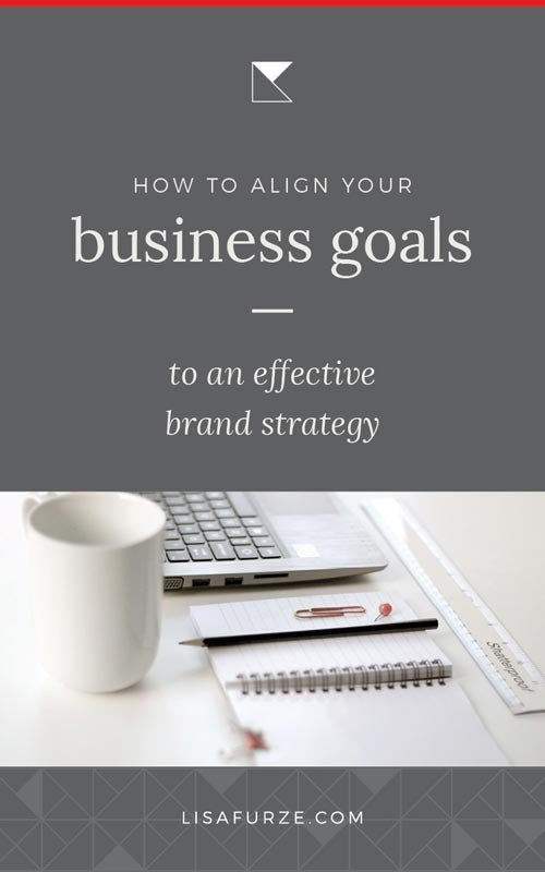 Every entrepreneur has goals for their business. Here's how to align your business goals to brand strategies so you can make better progress.