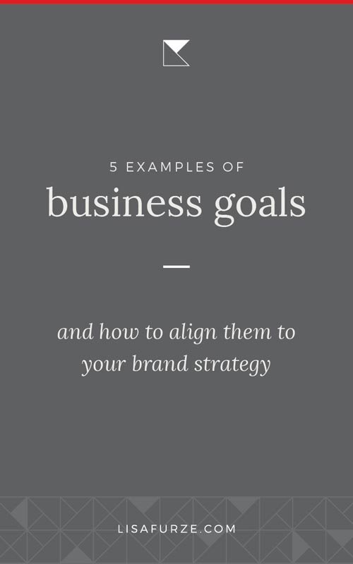 Here are 5 examples of how to align business goals to brand strategies. Make sure branding is a key component of your business development.