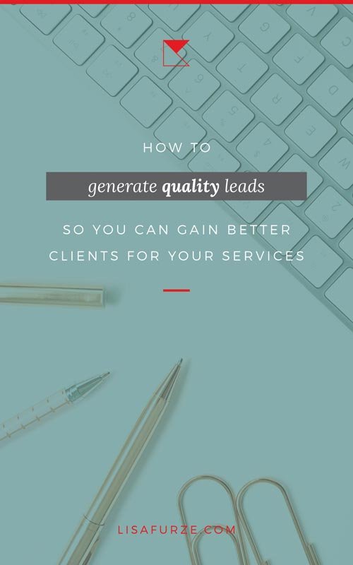 How To Generate Quality Leads To Your Service-based Business - Lisa Furze