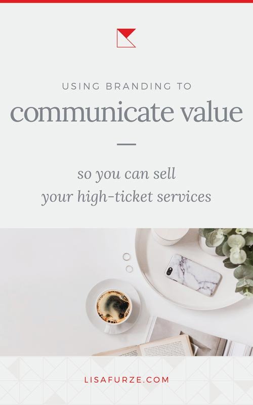 How to communicate the value of what you do so you can attract ideal clients who can afford your high-ticket services.