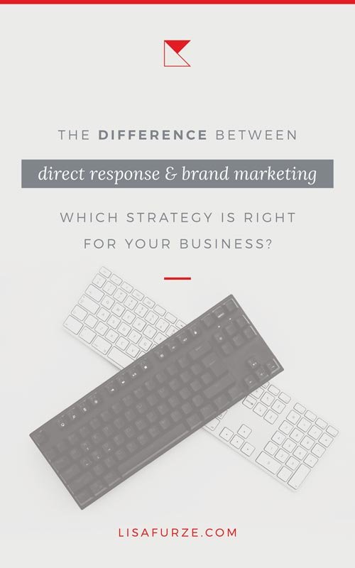Let's look at the difference between the two major marketing strategies — direct response and branding. Which should you be using in your business?