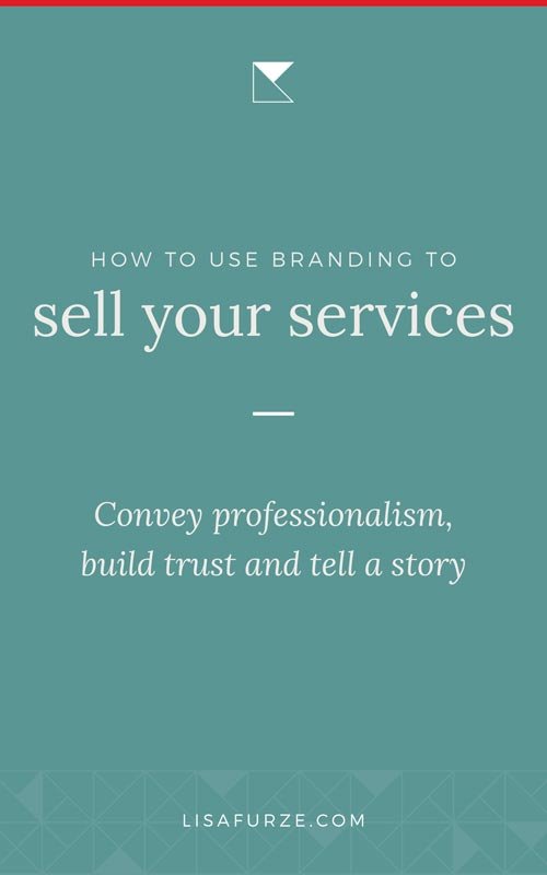 Why you need to create a strong brand if you want a profitable service-based business.