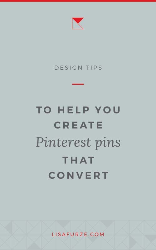 Design tips to help you create Pinterest pins that your target audience will want to click, so you can drive traffic to your site.