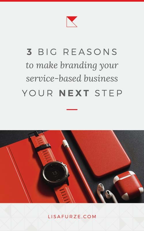 Looking to elevate your service-based business? Here are 3 big reasons why you should focus on building a stronger brand.