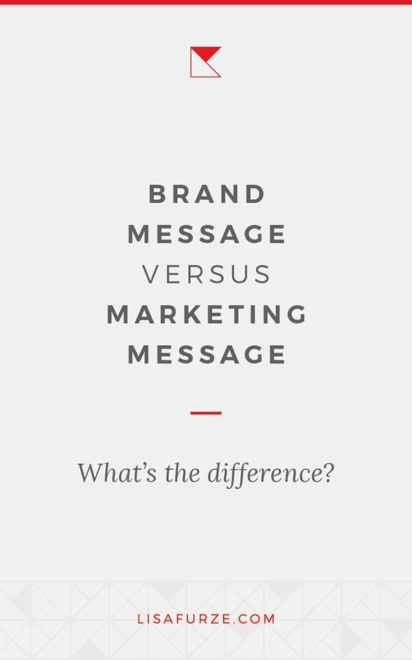 Your business needs both a strong brand message and also effective marketing message. To learn about the difference between the two, read this post.