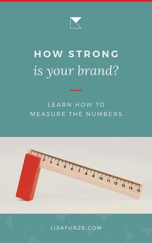 3 steps to measure the strength of your brand - Lisa Furze