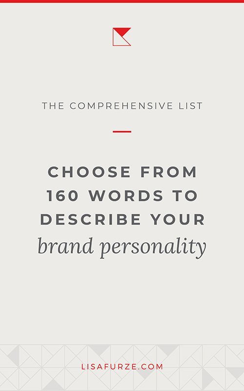Choose from this list of 160 adjectives to describe your brand personality.
