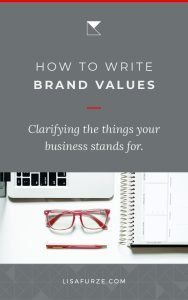 Write out the core brand values for your business to connect with like-minded clients and give your brand direction.